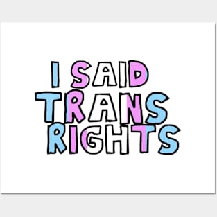 I Said Trans Rights Posters and Art